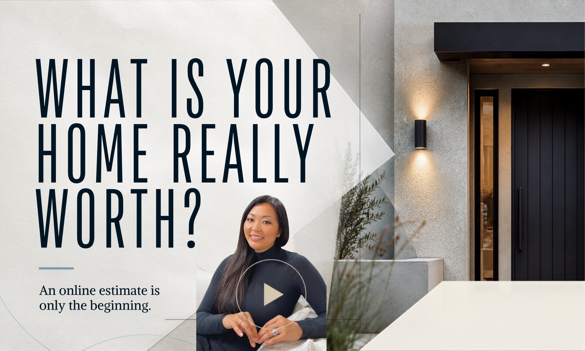 WHAT IS YOUR HOME REALLY WORTH? Why an Online Estimate May Not Tell the Full Story Image